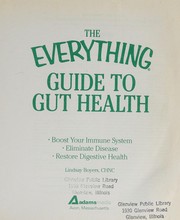 Cover of: The everything guide to gut health: boost your immune system, eliminate disease, restore digestive health