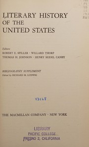 Cover of: Literary history of the United States. by Editors: Robert E. Spiller, Willard Thorp, Thomas H. Johnson [and] Henry Seidel Canby; associates: Howard Mumford Jones, Dixon Wector [and] Stanley T. Williams.