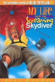 Cover of: My Life as a Screaming Skydiver (The Incredible Worlds of Wally McDoogle #14) by Bill Myers