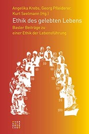 Cover of: Ethik des gelebten Lebens by Angelika Krebs, Georg Pfleiderer, Seelmann, Kurt Prof. Dr
