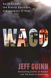 Cover of: Waco: David Koresh, the Branch Davidians, and a Legacy of Rage