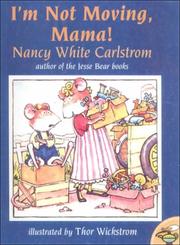 Cover of: I'm Not Moving, Mama!