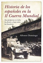 Cover of: Historia de los españoles en la II Guerra Mundial: sus peripecias en todos los frentes y bajo todas las banderas