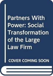 Cover of: Partners with power: the social transformation of the large law firm