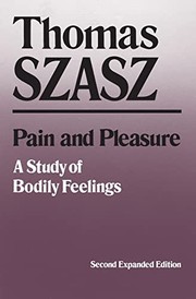 Pain and pleasure by Thomas Stephen Szasz