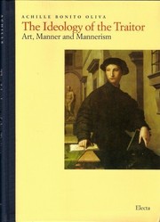 Cover of: The Ideology of the Traitor: Art, Manner and Mannerism
