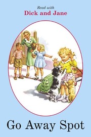 Cover of: Go Away, Spot (Read with Dick and Jane (Grosset & Dunlap Sagebrush))