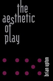 Cover of: Aesthetic of Play by Brian Upton
