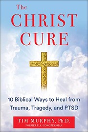 Cover of: Christ Cure: 10 Biblical Ways to Heal Your Mind from Trauma, Tragedy, and PTSD
