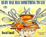 Cover of: Ruby Mae Has Something to Say | David Small