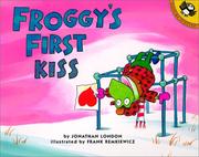 Cover of: Froggy's First Kiss (Froggy) by Jonathan London