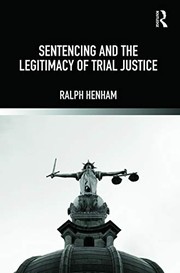 Cover of: Sentencing and the legitimacy of trial justice