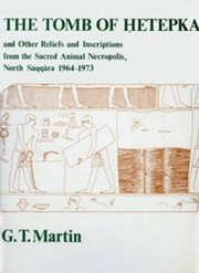 Cover of: The tomb of Ḥetepka and other reliefs and incriptions from the Sacred Animal Necropolis, North Saqqâra, 1964-1973