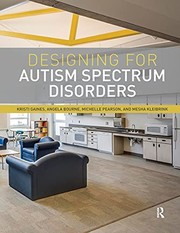 Designing for Autism Spectrum Disorders by Kristi Gaines, Angela Bourne, Michelle Pearson, Mesha Kleibrink