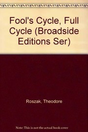 Cover of: Fool's cycle/full cycle by Roszak, Theodore