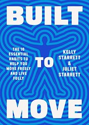Cover of: Built to Move by Kelly Starrett, Juliet Starrett
