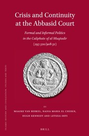 Cover of: Crisis and Continuity at the Abbasid Court: Formal and Informal Politics in the Caliphate of Al-Muqtadir