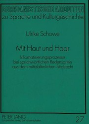 Cover of: Mit Haut und Haar: Idiomatisierungsprozesse bei sprichwörterlichen Redensarten aus dem mittelalterliche Strafrecht