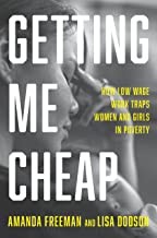 Cover of: Getting Me Cheap: How Low Wage Work Traps Women and Girls in Poverty