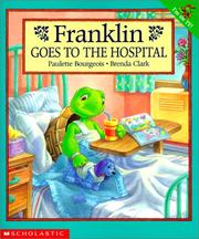 Cover of: Franklin Goes to the Hospital (Franklin) by Paulette Bourgeois, Brenda Clark