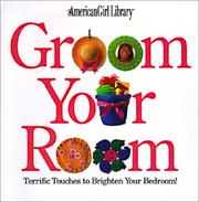 Cover of: Groom Your Room: Terrific Tips to Brighten Your Bedroom (American Girl Library)