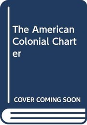 Cover of: The American colonial charter by Louise Phelps Kellogg