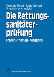 Cover of: Die Rettungssanitäterprüfung by Rolando Rossi, Bodo Gorgaß, Friedrich Wilhelm Ahnefeld