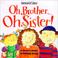 Cover of: Oh Brother, Oh Sister!