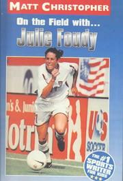 Cover of: On the Field With Julie Foudy (Matt Christopher Sports Biographies) by Matt Christopher