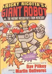Cover of: Ricky Ricotta's Giant Robot Vs. the Mutant Mosquitoes from Mercury (Ricky Ricotta) by Dav Pilkey