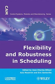 Cover of: Flexibility and Robustness in Scheduling