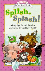Cover of: Splish, Splash! (My First I Can Read Books) by Sarah Weeks