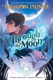 Cover of: The Dragon Prince: Through the Moon