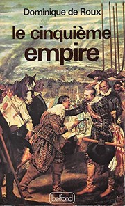 Cover of: Le cinquième empire by Dominique de Roux