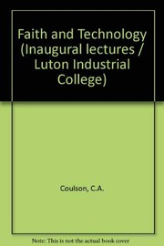 Cover of: Faith and technology: being the inaugural lecture of the Luton IndustrialCollege, delivered 14th September 1968