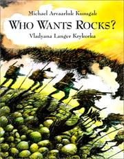 Cover of: Who Wants Rocks by Michael Kusugak, Michael Kusugak