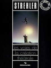 Cover of: Les voies de la création théatrale.: Goldoni, Brecht, Shakespeare, Tchekhov, Bertolazzi, Corneille, le théâtre lyrique