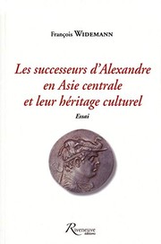 Cover of: Les successeurs d'Alexandre en Asie centrale et leur héritage culturel: essai