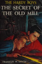 The secret of the old mill by Franklin W. Dixon