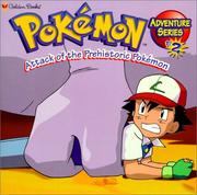 Cover of: Attack of the Prehistoric Pokemon (Pokemon Adventures (Golden Numbered Sagebrush)) by Diane Muldrow, Diane Muldrow