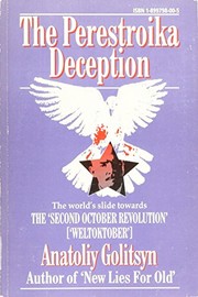 Cover of: The perestroika deception: memoranda to the Central Intelligence Agency