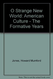 Cover of: O strange new world: American culture, the formative years