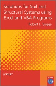 Solutions for soil and structural systems using Excel and VBA programs by Robert Lund Sogge