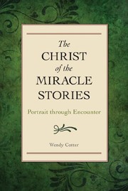 Cover of: The Christ of the miracle stories: portrait through encounter