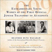 Cover of: 999: The Extraordinary Young Women of the First Official Jewish Transport to Auschwitz