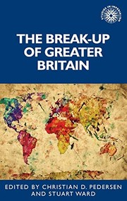 Cover of: Break-Up of Greater Britain by Stuart Ward, Christian Pedersen, Andrew Thompson