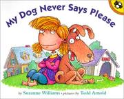 Cover of: My Dog Never Says Please by Suzanne Williams