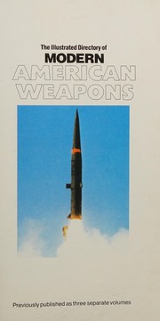 The Illustrated directory of modern American weapons by Ray Bonds