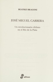Cover of: José Miguel Carrera: un revolucionario chileno en el Río de la Plata