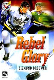 Cover of: Rebel Glory (Lightning on Ice Series) by Sigmund Brouwer